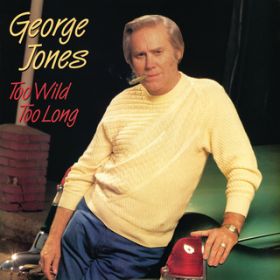 Ao - Too Wild Too Long / George Jones