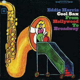 Ao - Cool Sax From Hollywood To Broadway / Eddie Harris