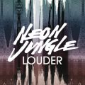 Neon Jungle̋/VO - Louder (Zed Bias Remix)