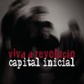 Ao - Viva a Revolucao / Capital Inicial