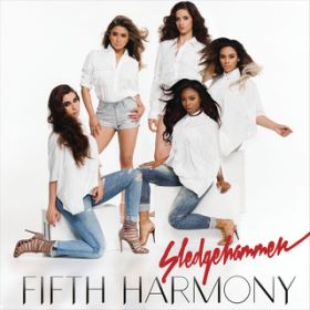Sledgehammer / Fifth Harmony