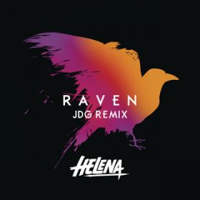 Raven (JDG Remix) / HELENA