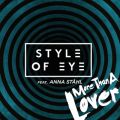 Style Of Eye̋/VO - More Than a Lover feat. Anna Stahl