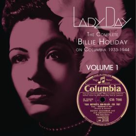 Ao - Lady Day: The Complete Billie Holiday On Columbia - Vol. 1 / Billie Holiday