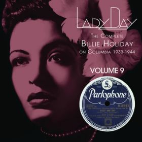 Ao - Lady Day: The Complete Billie Holiday On Columbia - VolD 9 / Billie Holiday