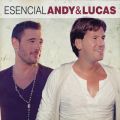 Ao - Esencial Andy  Lucas / Andy  Lucas