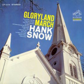 I'm Moving on to Glory / Hank Snow