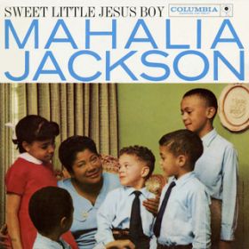 Ao - Sweet Little Jesus Boy / Mahalia Jackson
