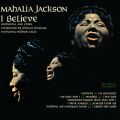 Ao - I Believe / Mahalia Jackson