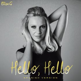 Hello Hello (Spanish Acapella Version) / Eliza G