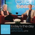 P!NK̋/VO - Today's The Day (From hThe Ellen DeGeneres Showh)