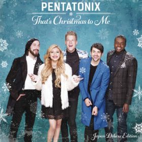 That's Christmas to Me / Pentatonix
