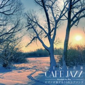 Ao - WINTER CAFE JAZZ `sAmtł20̃u\O` / Moonlight Jazz Blue