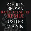 Chris Brown̋/VO - Back To Sleep REMIX feat. Usher/ZAYN