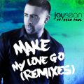 Ao - Make My Love Go (Remixes) feat. Sean Paul / JAY SEAN