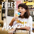 Foxes̋/VO - Amazing (Cahill Club Mix)