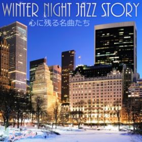 Ao - Winter Night Jazz Story `SɎc閼ȒB` / Moonlight Jazz Blue