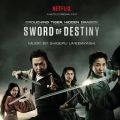 Ao - Crouching Tiger, Hidden Dragon: Sword of Destiny (Music from the Netflix Movie) / ~ 