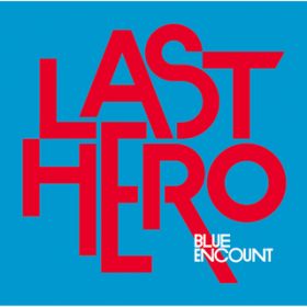 LAST HERO(THE LAST COP^XgRbv h} verD) / BLUE ENCOUNT