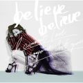 アルバム - believe believe ／ あなた以外誰も愛せない / JUJU