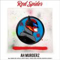 RED SPIDER̋/VO - AH MURDERZ feat. MINMI, BES, APOLLO, KENTY GROSS, J-REXXX, KIRA, NATURAL WEAPON, DOZAN11