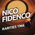 Ao - Nico Fidenco  - Rarietes 1966 / Nico Fidenco
