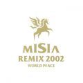 アルバム - MISIA REMIX 2002 WORLD PEACE / MISIA