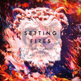 Setting Fires (Blasterjaxx Remix) / The Chainsmokers/XYL