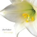 Ao - Love Songs / Chet Baker