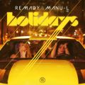 Ao - Holidays (Remixes) / Remady  Manu-L