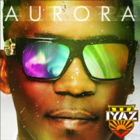 Ao - Aurora (Bonus Track Version) / Iyaz