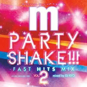 Ao - Manhattan Records Presents PARTY SHAKE!!! -FAST HITS MIX - VolD2 (mixed by DJ RYO) / VDAD