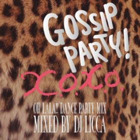 Ao - Gossip Party! xDoDxDoD - Oh La La !! Dance Party Mix - mixed by DJ LICCA / VDAD