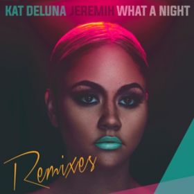 What a Night (featD Jeremih) [DBB hSunriseh Remix] / Kat DeLuna