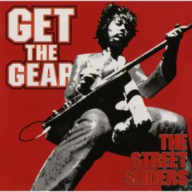 Ao - GET THE GEAR / The Street Sliders