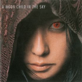 A MOON CHILD IN THE SKY / V쌎q