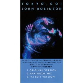 TOKYO,GO! (ORIGINAL VERSION) / JOHN ROBINSON