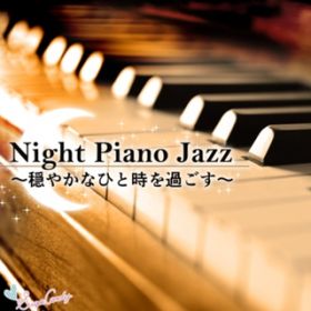 Ao - Night Piano Jazz `₩ȂЂƎ߂` / Moonlight Jazz Blue