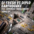 DJ Fresh/Diplő/VO - Earthquake (DJ Fresh vs. Diplo) (Extended) feat. Dominique Young Unique