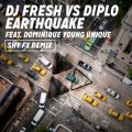 DJ Fresh/Diplő/VO - Earthquake (DJ Fresh vs. Diplo) (Shy FX Remix) feat. Dominique Young Unique