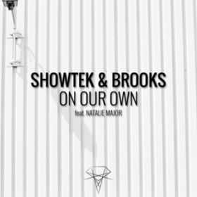On Our Own (featD Natalie Major) / Showtek & Brooks