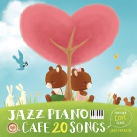Ao - JtFŗWYsAm 20 `Forever Love Songs` / JAZZ PARADISE