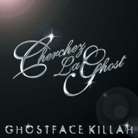 Cherchez LaGhost / Ghostface Killah