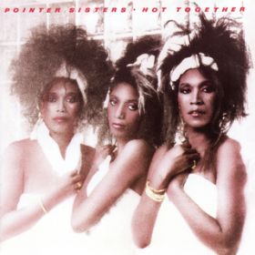 Hot Together / The Pointer Sisters