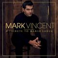 Ao - A Tribute to Mario Lanza / Mark Vincent
