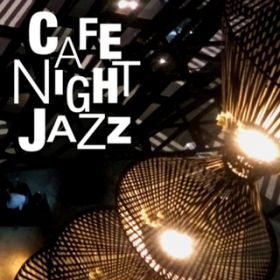 Ao - Cafe Night Jazz`JtF̃}eBbNEWY / Various Artists