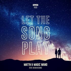 Let The Song Play (featD Neisha Neshae) / MATTN & Magic Wand
