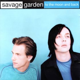 To the Moon  Back (Short Edit) / SAVAGE GARDEN
