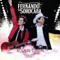 Ao - Bola de Cristal (Ao Vivo) / Fernando & Sorocaba