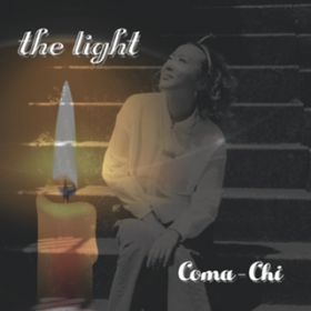 the light / COMA-CHI